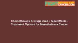 Chemotherapy & Drugs Used + Side Effects – Treatment Options for Mesothelioma Cancer